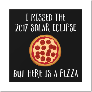 I Missed The 2017 Solar Eclipse But Here is a Pizza Posters and Art